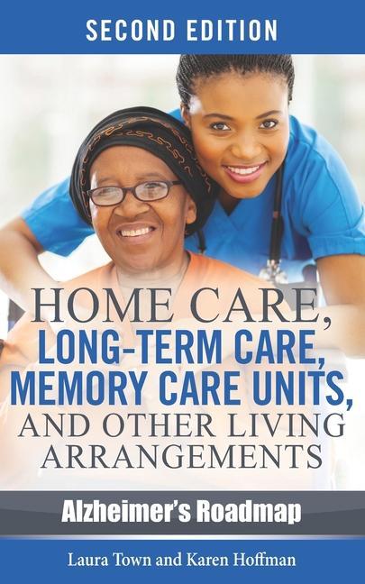 Home Care Long-term Care Memory Care Units and Other Living Arrangements