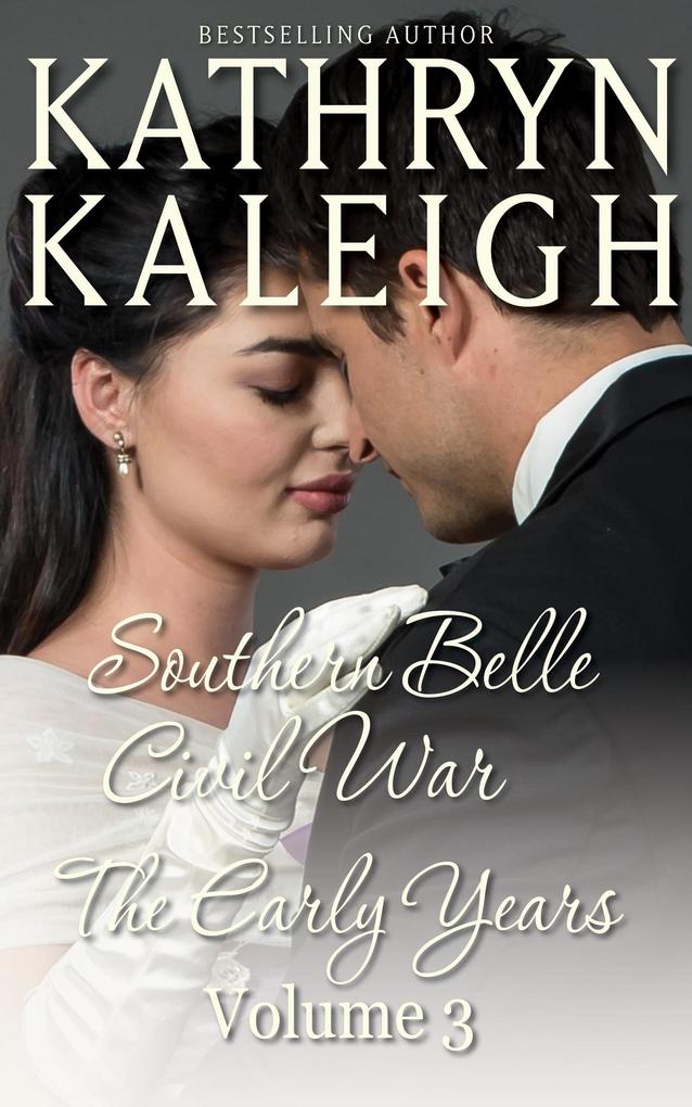 Southern Belle Civil War - The Early Years: Romance Short Stories (Southern Belle Civil War Collection #3)