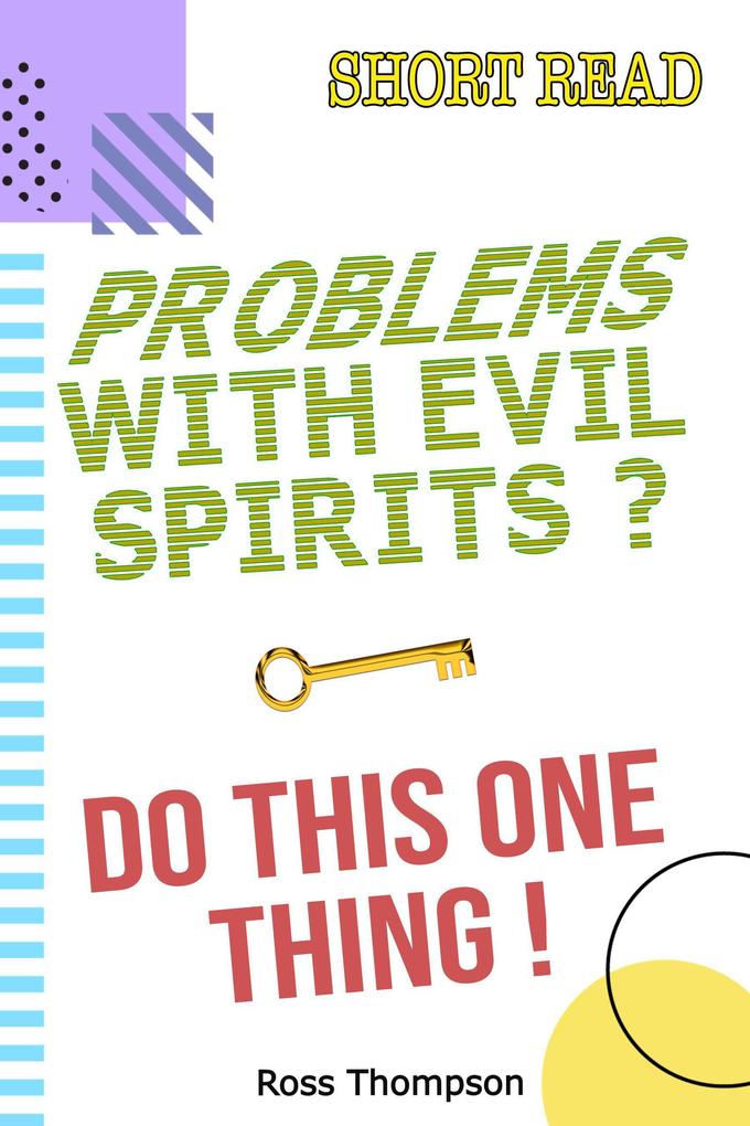 Problems with Evil Spirits? Do this One Thing.