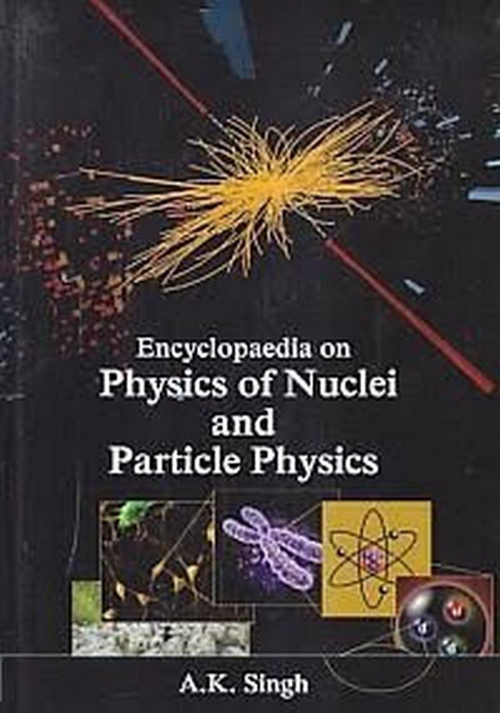 Encyclopaedia Of The Physics Of The Nuclei And Particle Physics Innovations And Advances In Atomic Physics