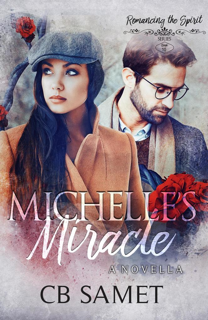 Michelle‘s Miracle (Romancing the Spirit Series #10)