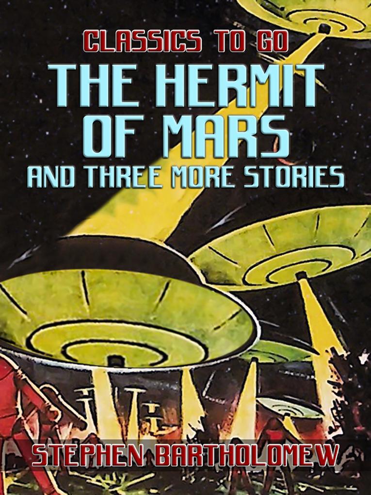 The Hermit of Mars and three more Stories