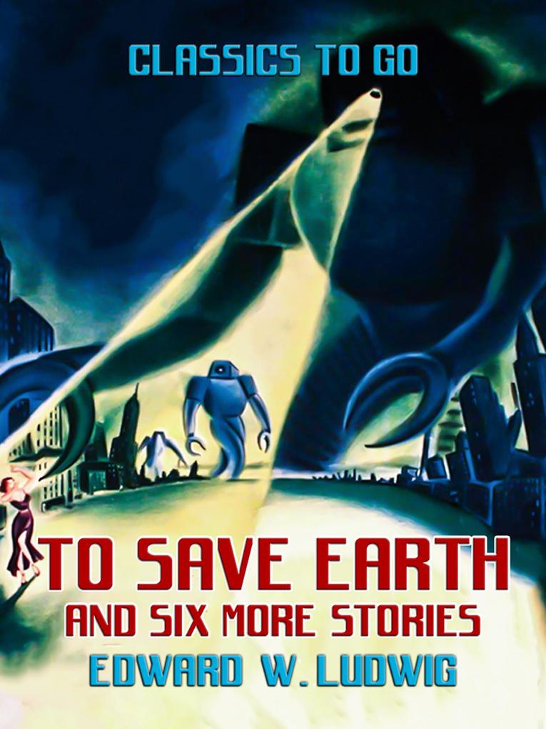 To Save Earth and six more Stories