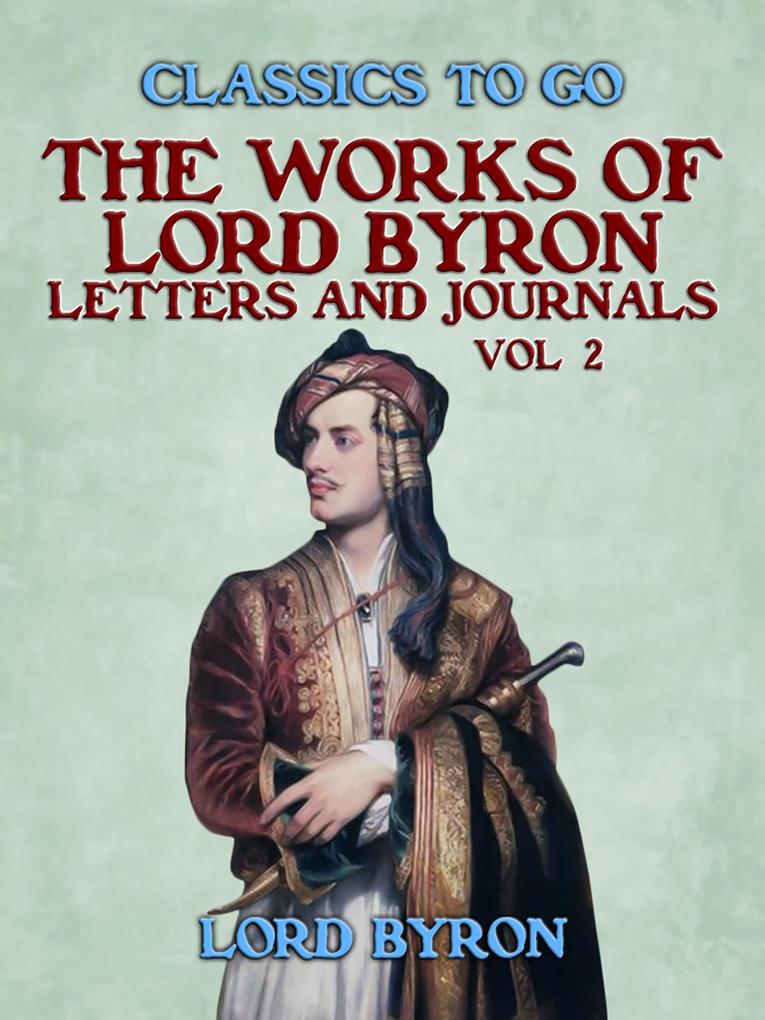 The Works Of Lord Byron Letters and Journals Vol 2