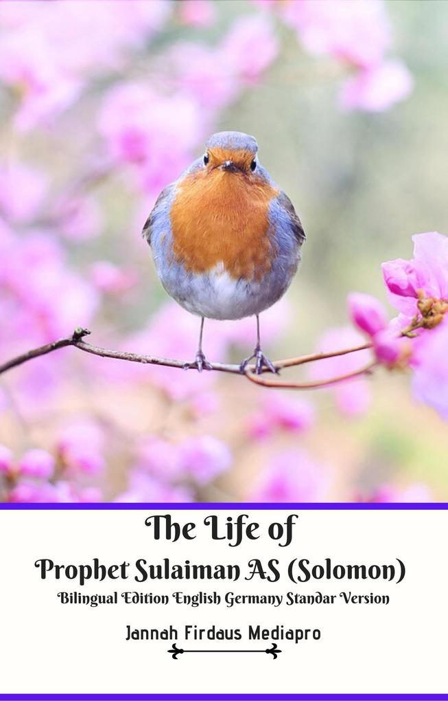 The Life of Prophet Sulaiman AS (Solomon) Bilingual Edition English Germany Standar Version