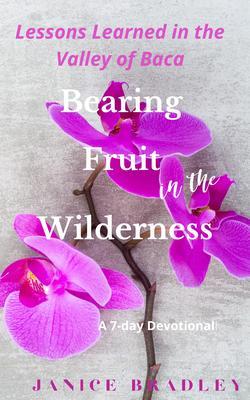 Bearing Fruit in the Wilderness