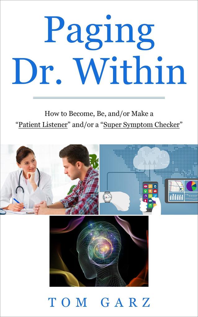 Paging Dr. Within: How to Become Be and/or Make a Patient Listener and/or a Super Symptom Checker