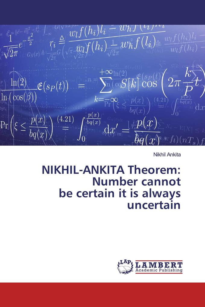 NIKHIL-ANKITA Theorem: Number cannot be certain it is always uncertain