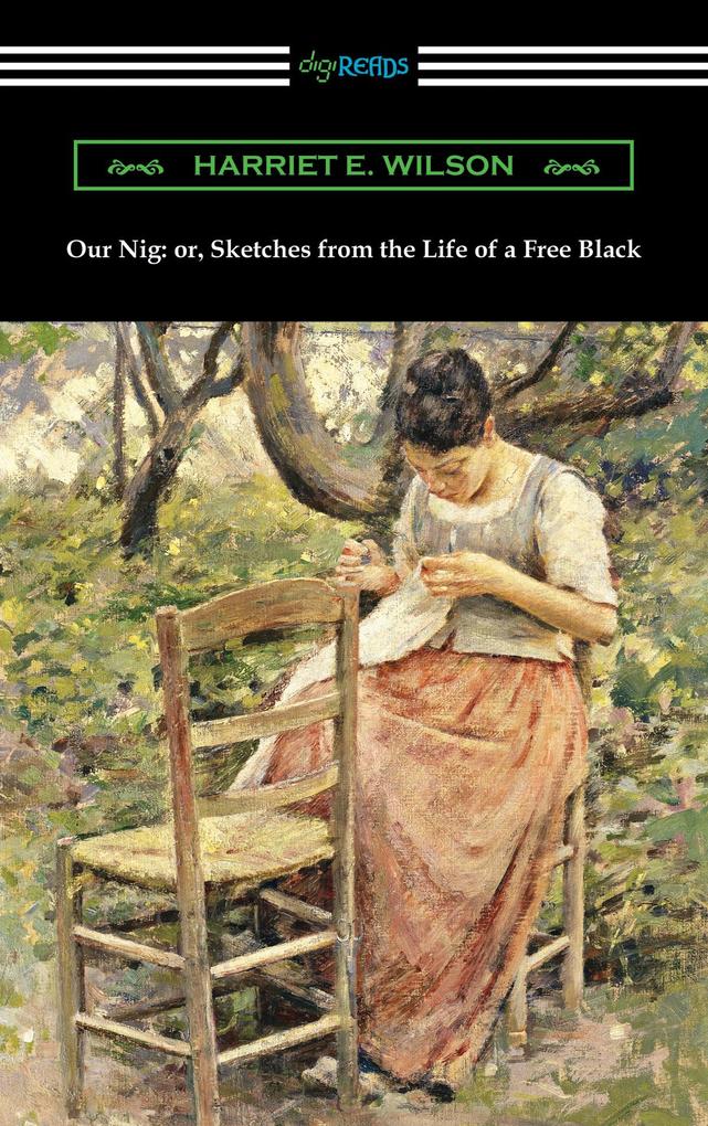 Our Nig: or Sketches from the Life of a Free Black