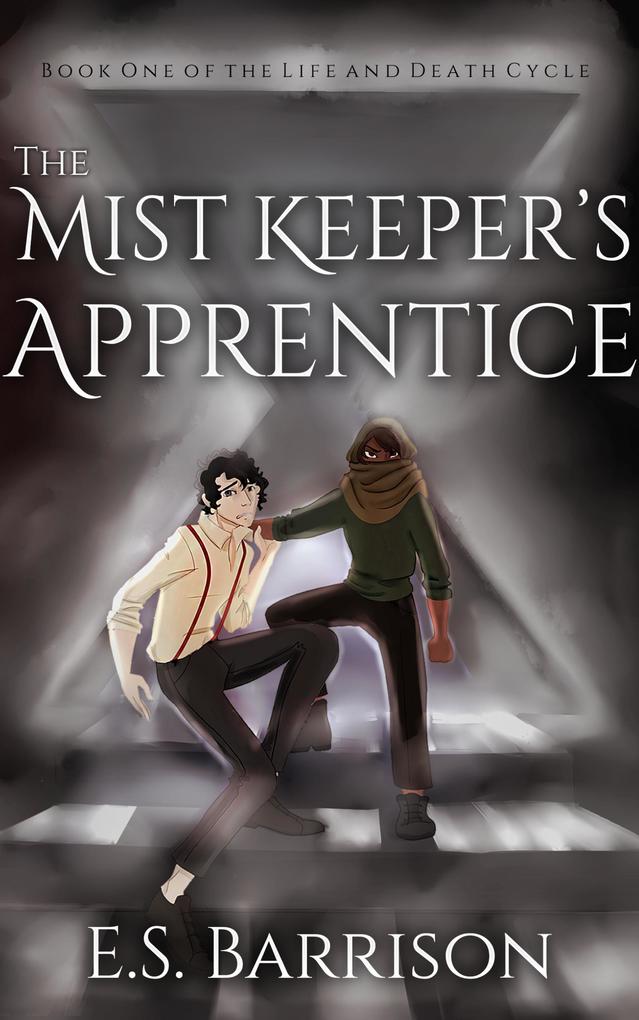 The Mist Keeper‘s Apprentice (The Life & Death Cycle #1)