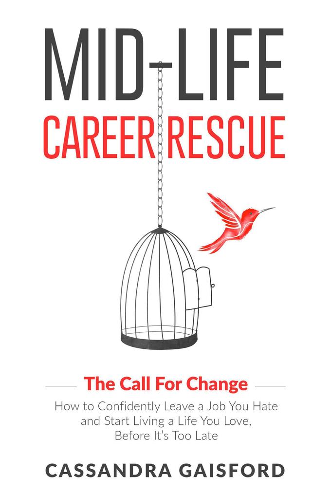 Mid-Life Career Rescue: The Call for Change (Midlife Career Rescue #1)