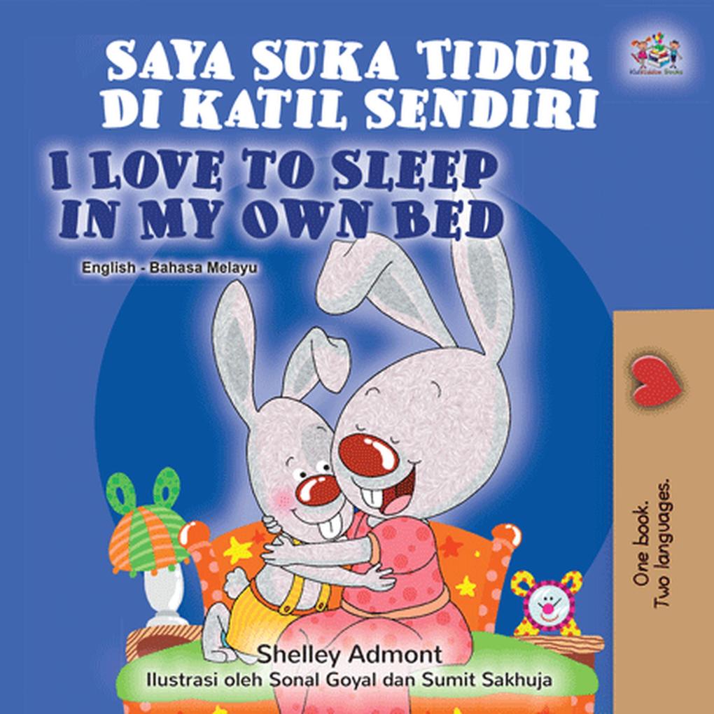 Saya Suka Tidur Di katil Sendiri  to Sleep in My Own Bed (Malay English Bilingual Collection)