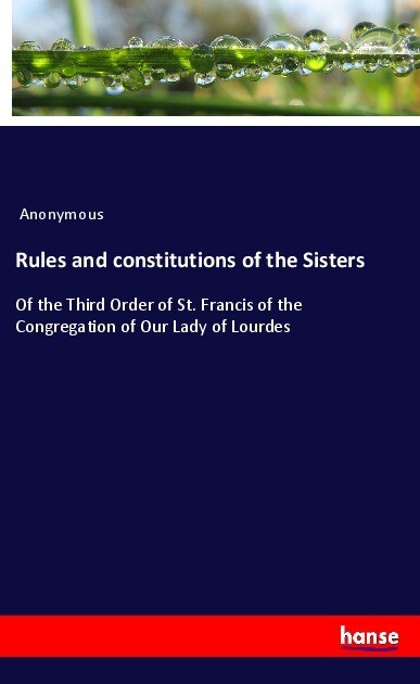Rules and constitutions of the Sisters