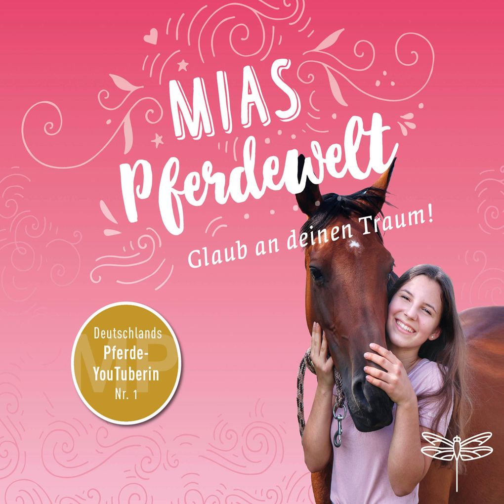 Mias Pferdewelt - Glaub an deinen Traum!
