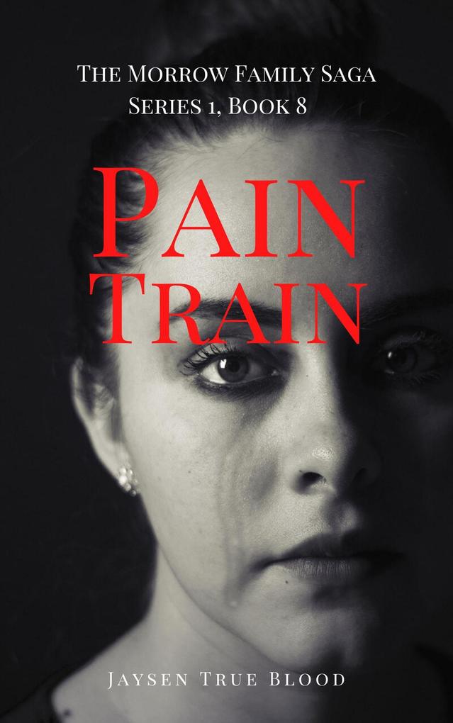 Pain Train: The Morrow Family Saga Series 1 Book 8