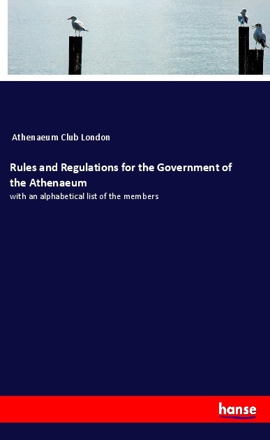 Rules and Regulations for the Government of the Athenaeum