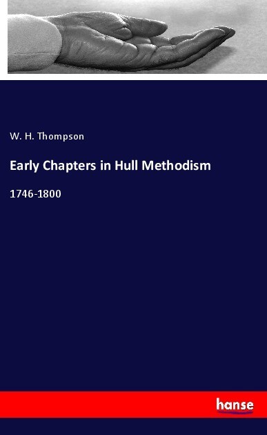 Early Chapters in Hull Methodism