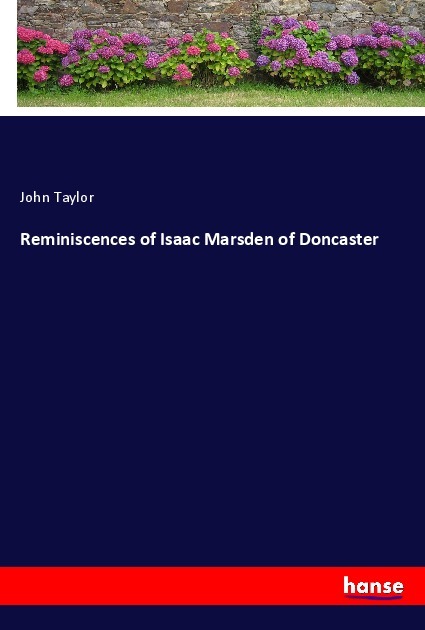 Reminiscences of Isaac Marsden of Doncaster