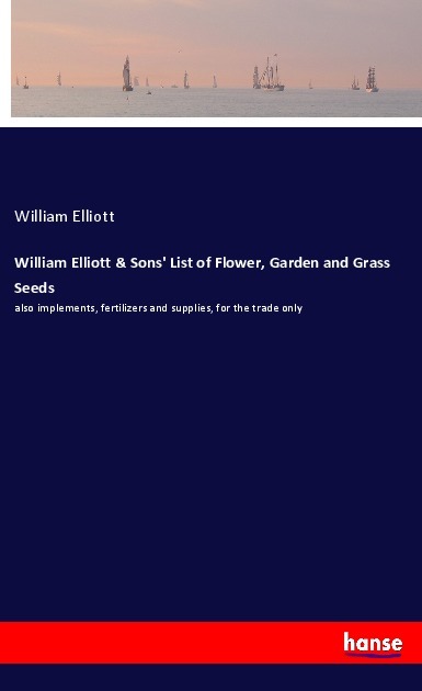 William Elliott & Sons' List of Flower Garden and Grass Seeds