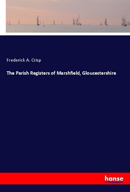 The Parish Registers of Marshfield Gloucestershire