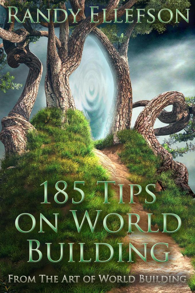 185 Tips on World Building (The Art of World Building #7)