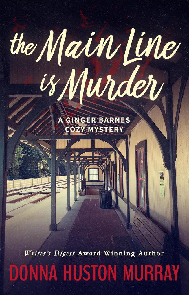 The Main Line Is Murder (A Ginger Barnes Cozy Mystery #1)