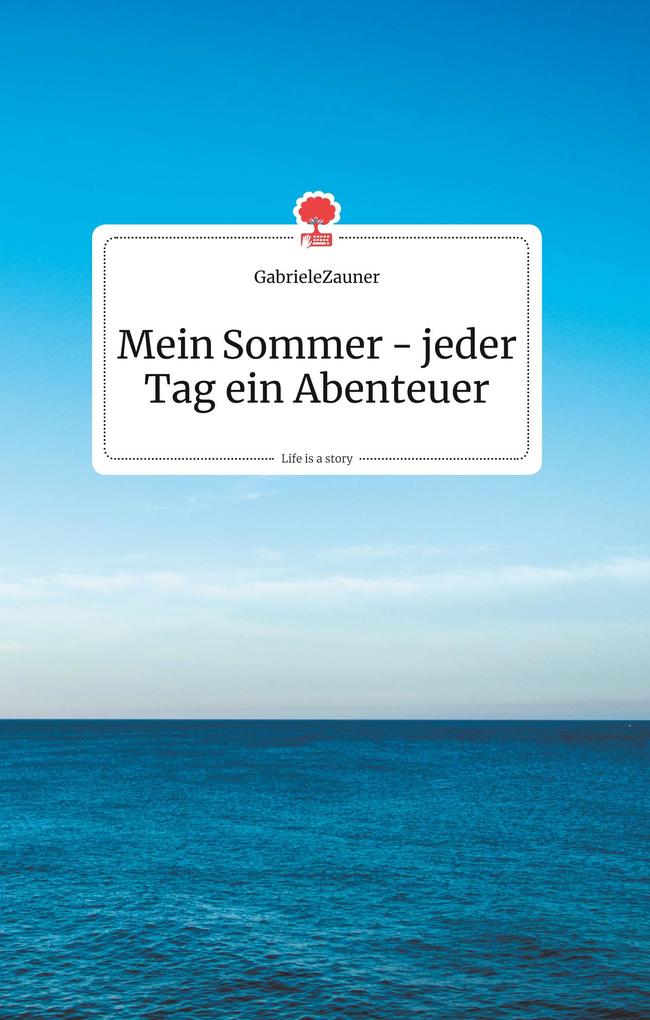 Image of Mein Sommer - jeder Tag ein Abenteuer. Life is a Story - story.one