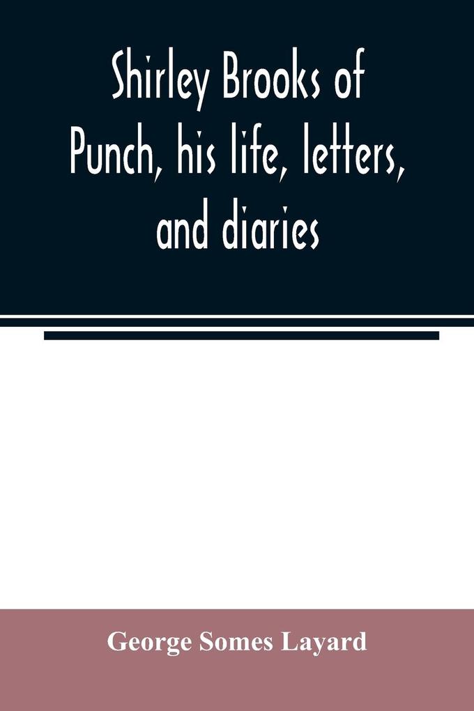 Shirley Brooks of Punch his life letters and diaries