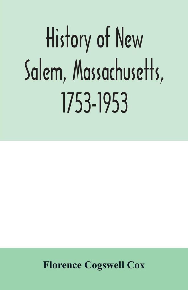 History of New Salem Massachusetts 1753-1953