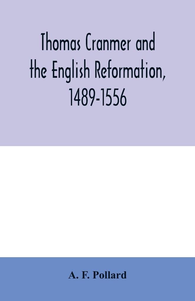 Thomas Cranmer and the English Reformation 1489-1556