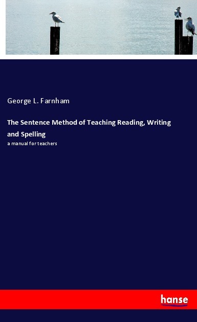 The Sentence Method of Teaching Reading Writing and Spelling