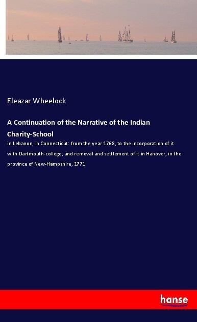 A Continuation of the Narrative of the Indian Charity-School