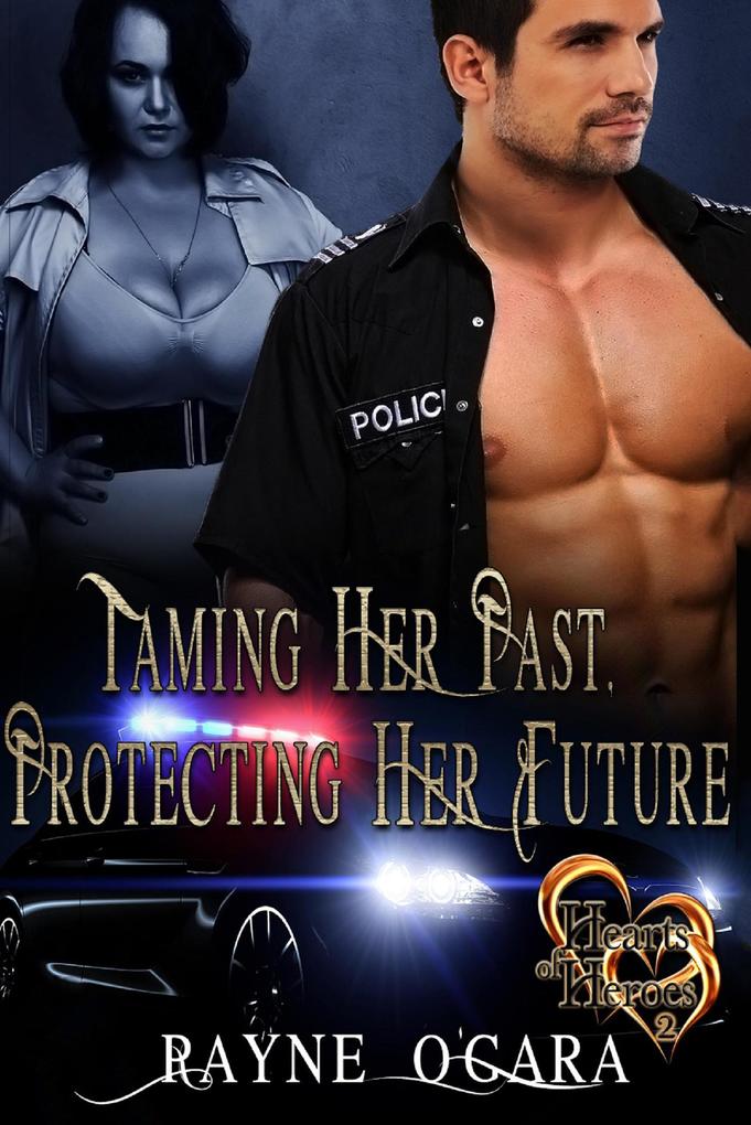 Taming Her Past Protecting Her Future (Hearts of Heroes #2)
