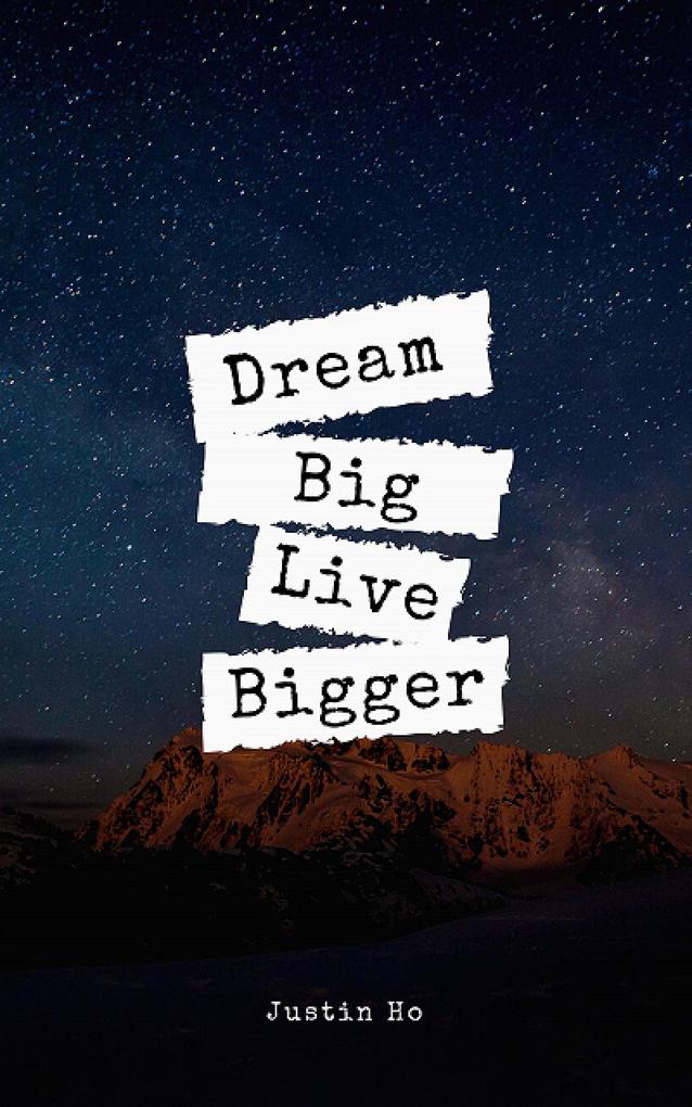 Dream Big Live Bigger