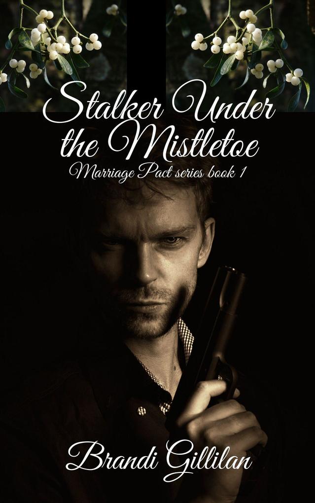 Stalker Under the Mistletoe (Marriage Pact series #1)