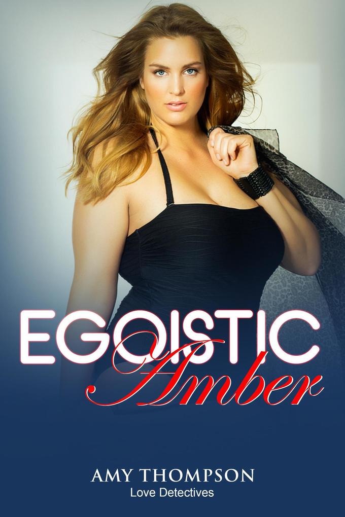 Egoistic Amber (Love Detectives #2)