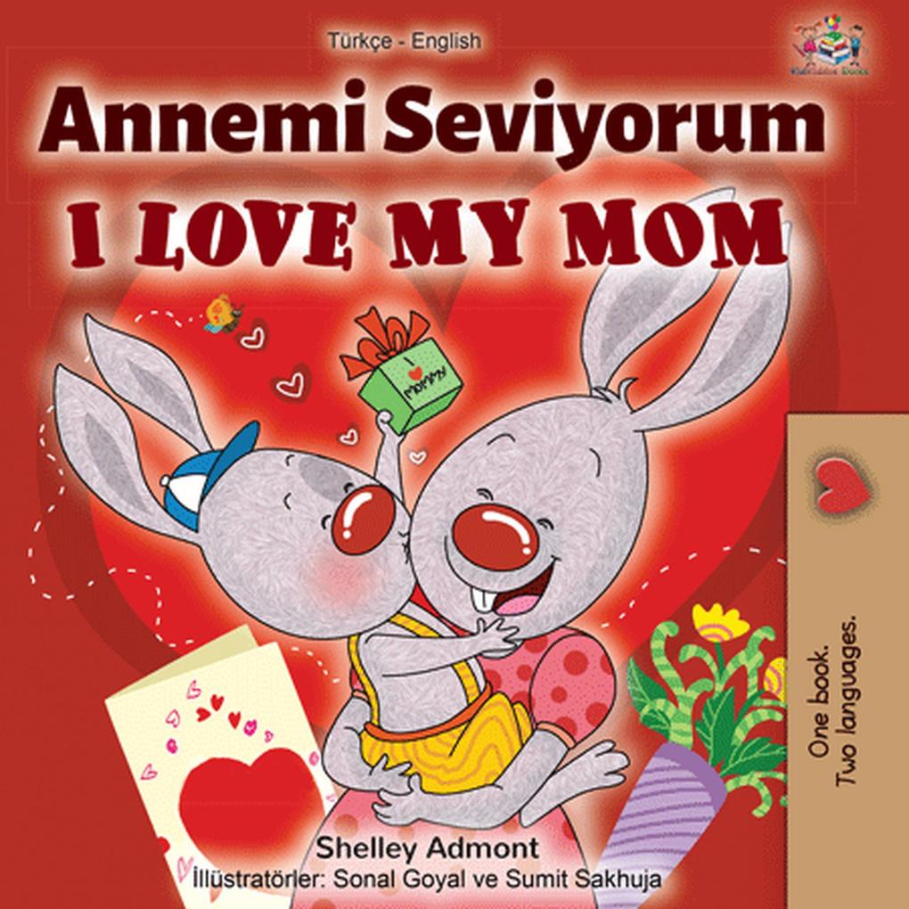 Annemi Seviyorum  My Mom (Turkish English Bilingual Collection)