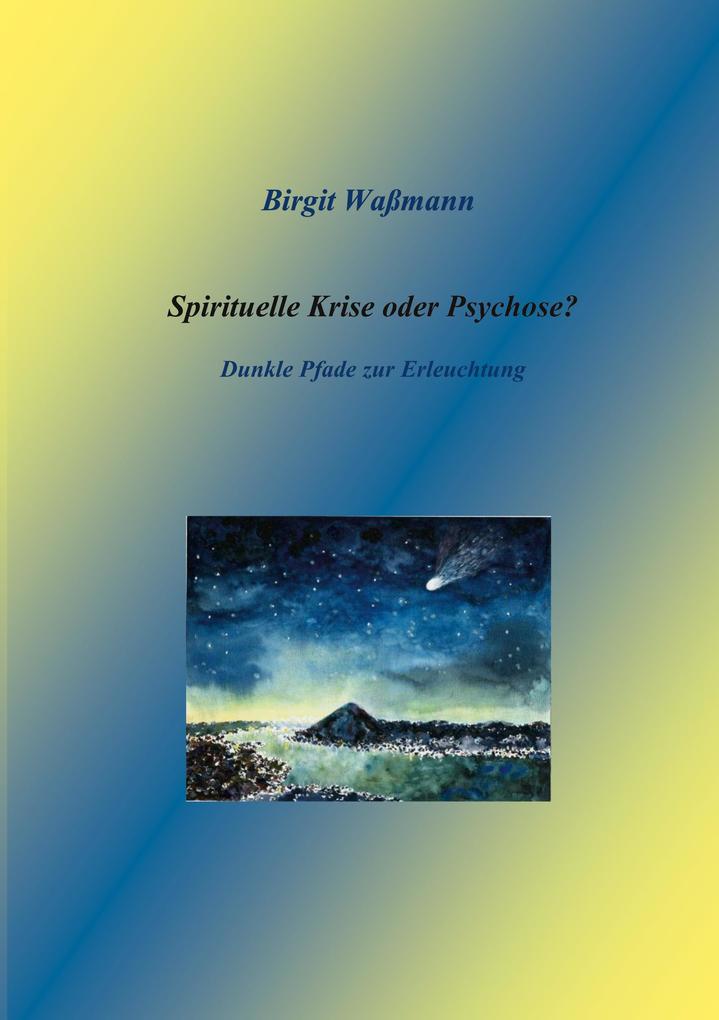 Spirituelle Krise oder Psychose?