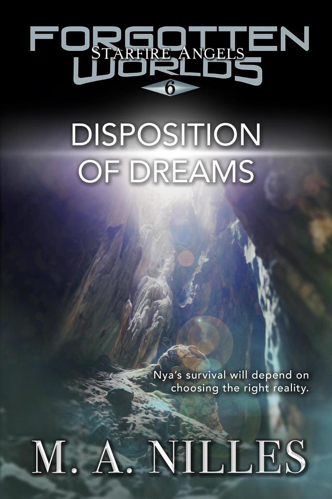 Disposition of Dreams (Starfire Angels: Forgotten Worlds #6)