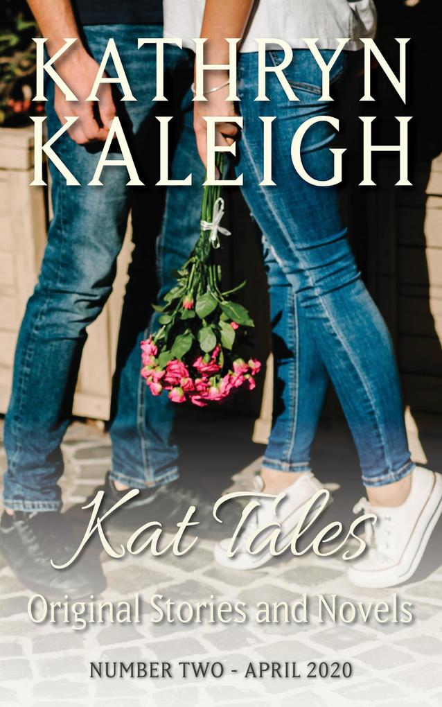 Kat Tales - - Original Stories and Novels - Number Two - April 2020