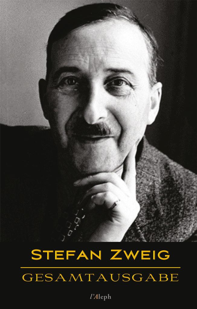 Stefan Zweig: Gesamtausgabe (43 Werke chronologisch)