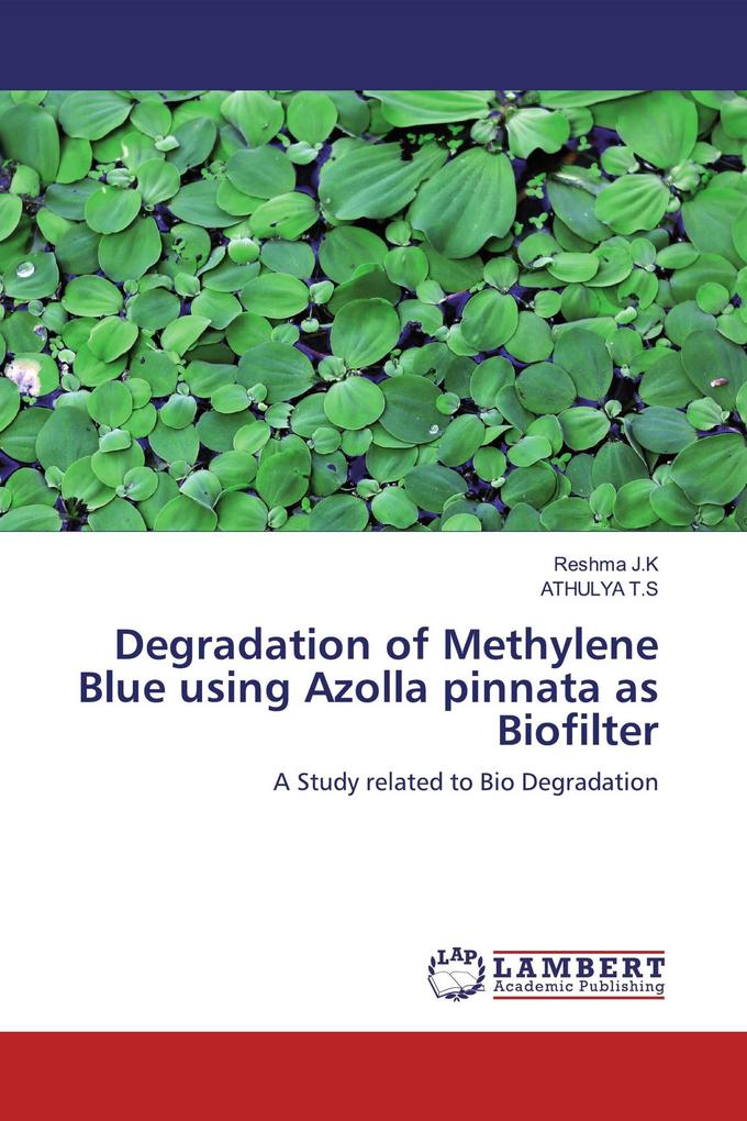 Degradation of Methylene Blue using Azolla pinnata as Biofilter