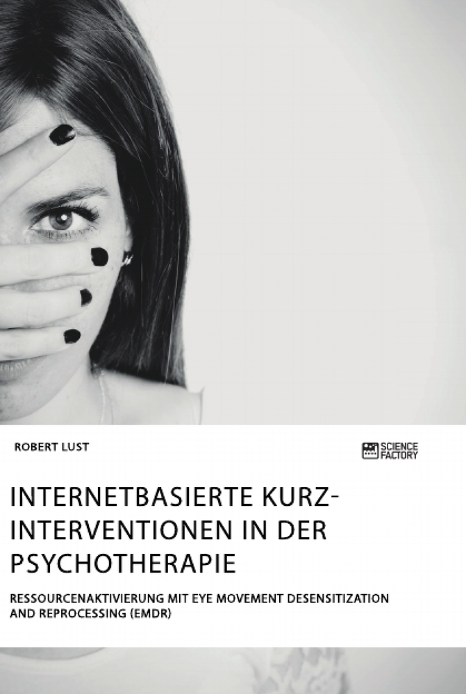 Internetbasierte Kurzinterventionen in der Psychotherapie. Ressourcenaktivierung mit Eye Movement Desensitization and Reprocessing (EMDR)