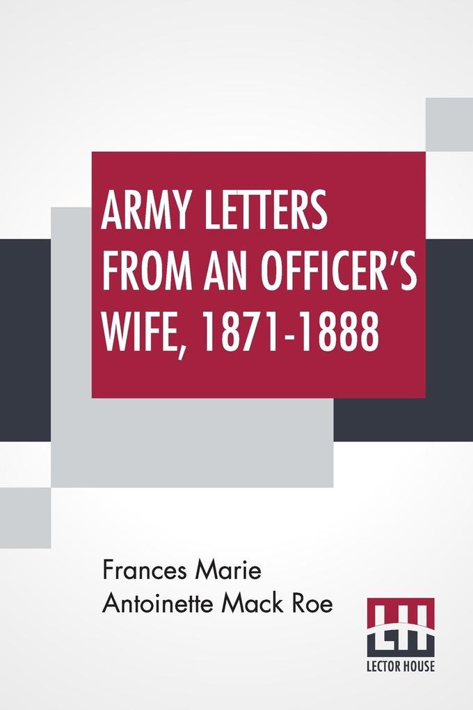 Army Letters From An Officer‘s Wife 1871-1888