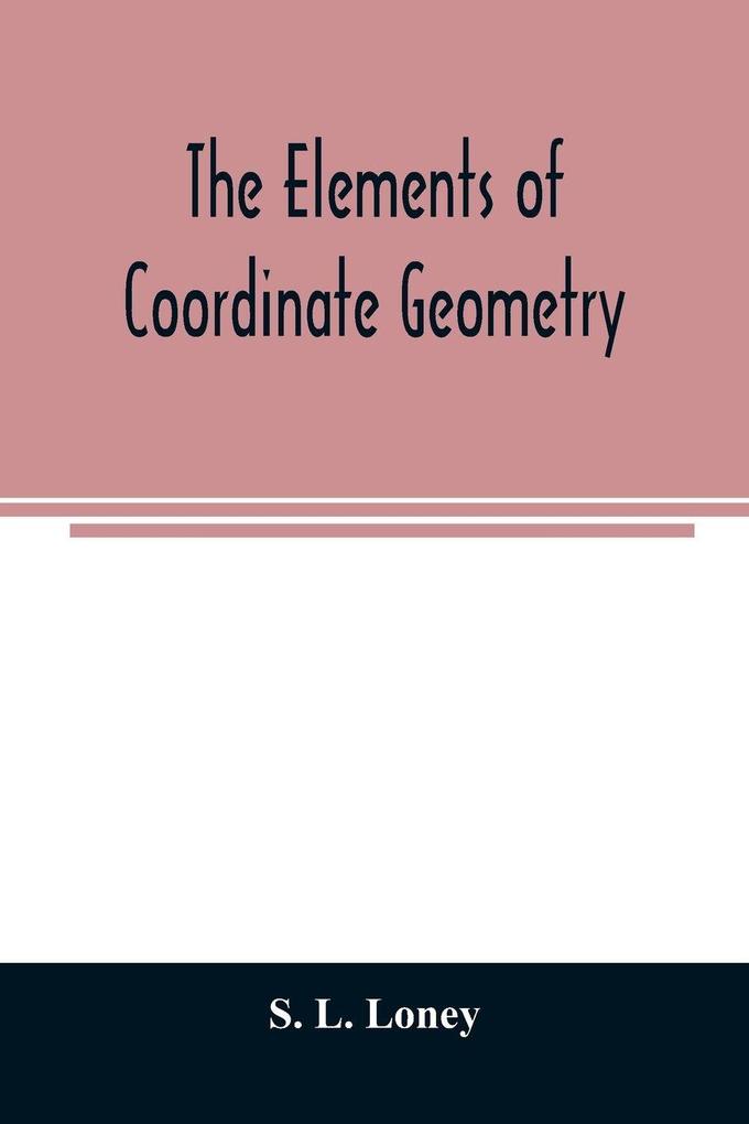 The elements of coordinate geometry