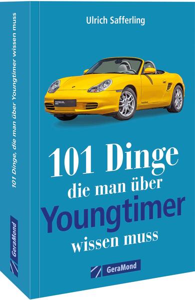 101 Dinge die man über Youngtimer wissen muss