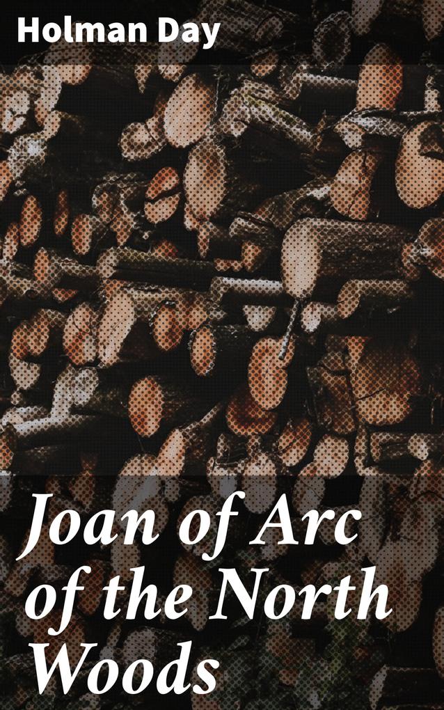 Joan of Arc of the North Woods