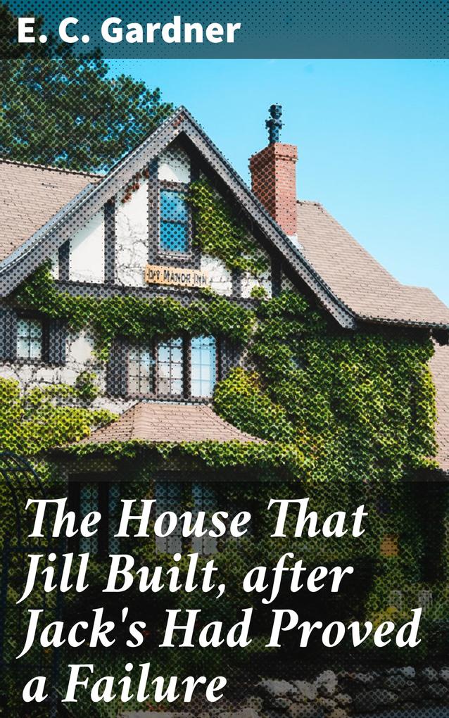 The House That Jill Built after Jack‘s Had Proved a Failure