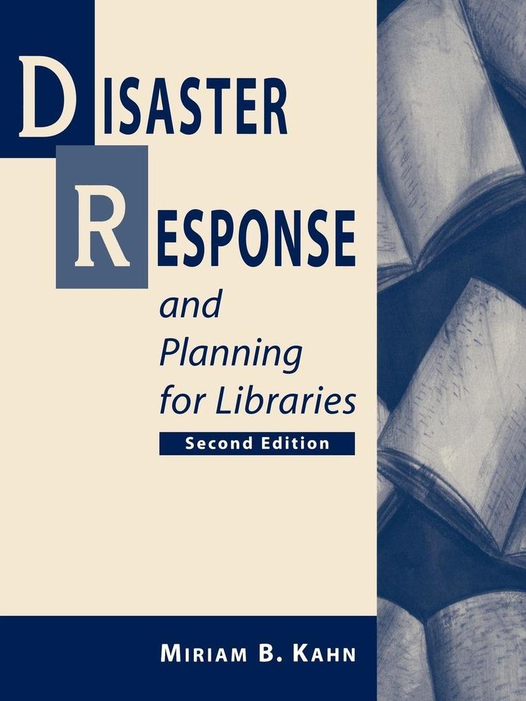 Disaster Response and Planning for Libraries 2nd ed
