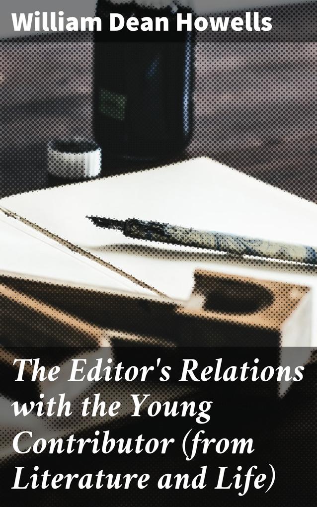 The Editor‘s Relations with the Young Contributor (from Literature and Life)